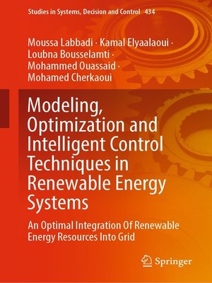 cover image of Modeling, Optimization and Intelligent Control Techniques in Renewable Energy Systems